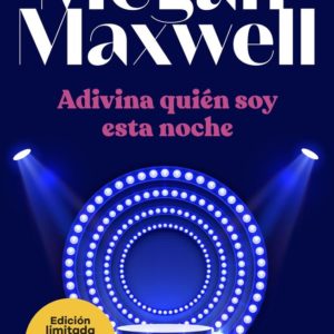 ADIVINA QUIÉN SOY ESTA NOCHE - MEGAN MAXWELL