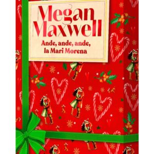 ANDE, ANDE, ANDE, LA MARI MORENA - MEGAN MAXWELL