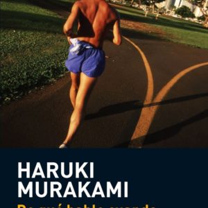 DE QUÉ HABLO CUANDO HABLO DE CORRER - HARUKI MURAKAMI