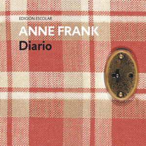 DIARIO DE ANA FRANK NUEVA EDICIÓN ESCOLAR - ANNE FRANK
