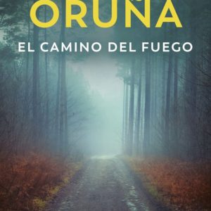 EL CAMINO DEL FUEGO - MARÍA ORUÑA