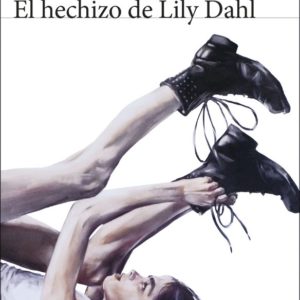 EL HECHIZO DE LILY DAHL - SIRI HUSTVEDT
