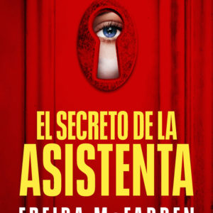 EL SECRETO DE LA ASISTENTA, 2 - FREIDA MCFADDEN