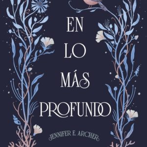 EN LO MÁS PROFUNDO - JENNIFER E ARCHER