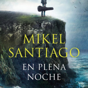 EN PLENA NOCHE. TRILOGÍA ILUMBRE, 2 - MIKEL SANTIAGO
