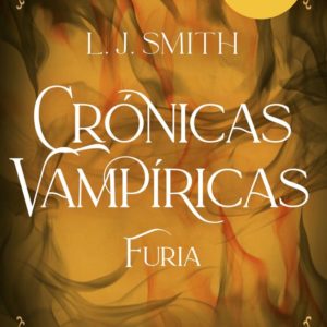 FURIA. CRÓNICAS VAMPÍRICAS, 3 - L. J. SMITH