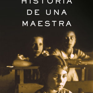 HISTORIA DE UNA MAESTRA - JOSEFINA ALDECOA