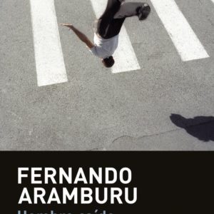 HOMBRE CAÍDO - FERNANDO ARAMBURU