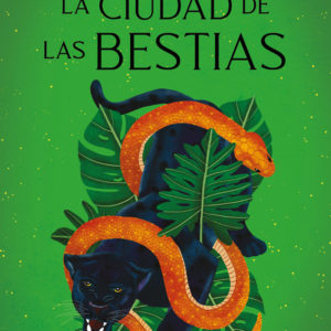 LA CIUDAD DE LAS BESTIAS - ISABEL ALLENDE