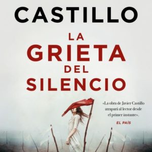 LA GRIETA DEL SILENCIO - JAVIER CASTILLO