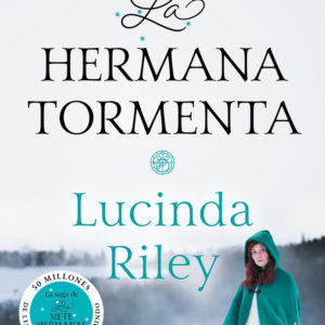 LA HERMANA TORMENTA. LAS SIETE HERMANAS, 2 - LUCINDA RILEY