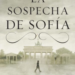 LA SOSPECHA DE SOFÍA - PALOMA SÁNCHEZ GARNICA