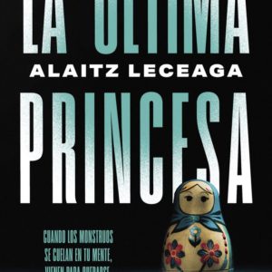 LA ÚLTIMA PRINCESA - ALAITZ LECEAGA