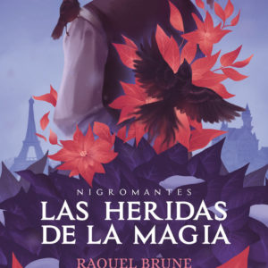 LAS HERIDAS DE LA MAGIA. NIGROMANTES, 1 - RAQUEL BRUNE