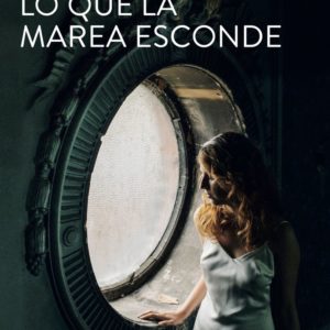 LO QUE LA MAREA ESCONDE - MARÍA ORUÑA