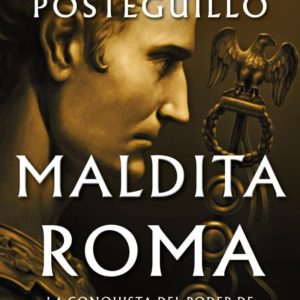 MALDITA ROMA. SERIE JULIO CÉSAR, 2 - SANTIAGO POSTEGUILLO
