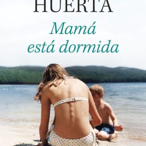 MAMÁ ESTÁ DORMIDA - MÁXIMO HUERTA