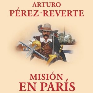 MISIÓN EN PARÍS - ARTURO PÉREZ-REVERTE