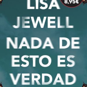 NADA DE ESTO ES VERDAD - LISA JEWELL