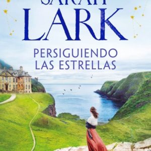 PERSIGUIENDO LAS ESTRELLAS - SARAH LARK