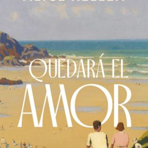 QUEDARÁ EL AMOR - ALICE KELLEN