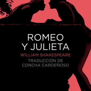 ROMEO Y JULIETA - WILLIAM SHAKESPEARE
