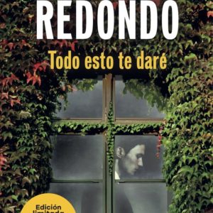 TODO ESTO TE DARÉ - DOLORES REDONDO