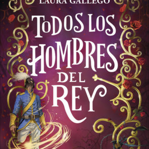 TODOS LOS HOMBRES DEL REY - LAURA GALLEGO