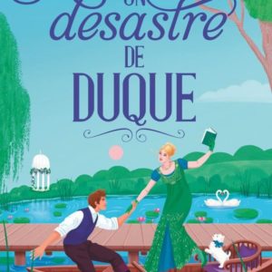 UN DESASTRE DE DUQUE - ALEXANDRA VASTI